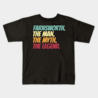 Farnsworth The Man The Myth The Legend Kids T-Shirt